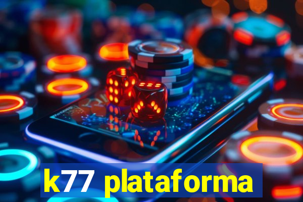 k77 plataforma